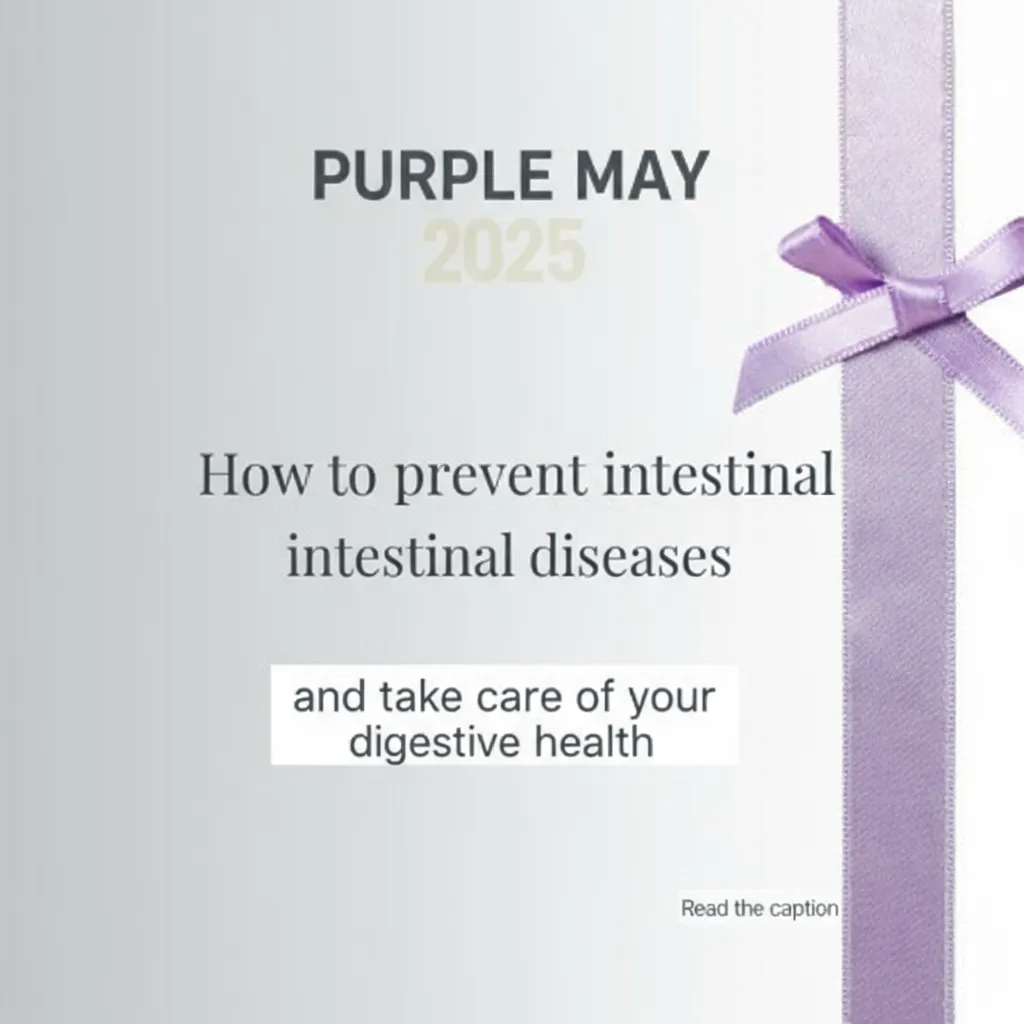 Purple May 2025: How to prevent intestinal diseases and take care of your digestive health
