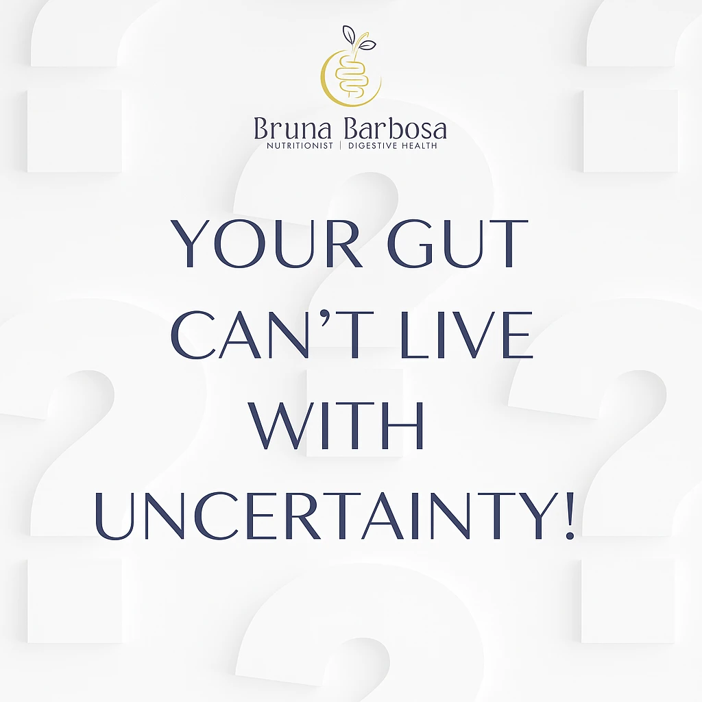 Your Gut Can't Live with Uncertainty: Learn How to Take Care of It